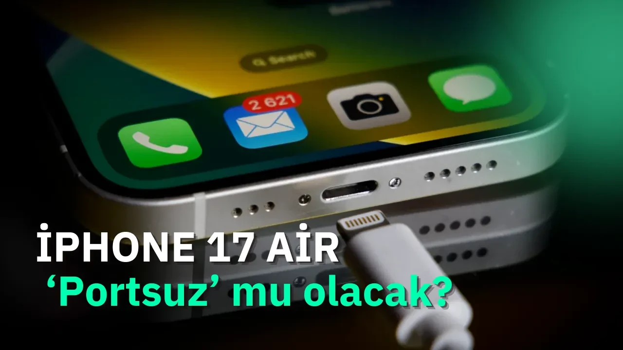 iPhone 17 Air: Apple'dan Devrim Niteliğinde İnce ve Portsuz Telefon İddiası!