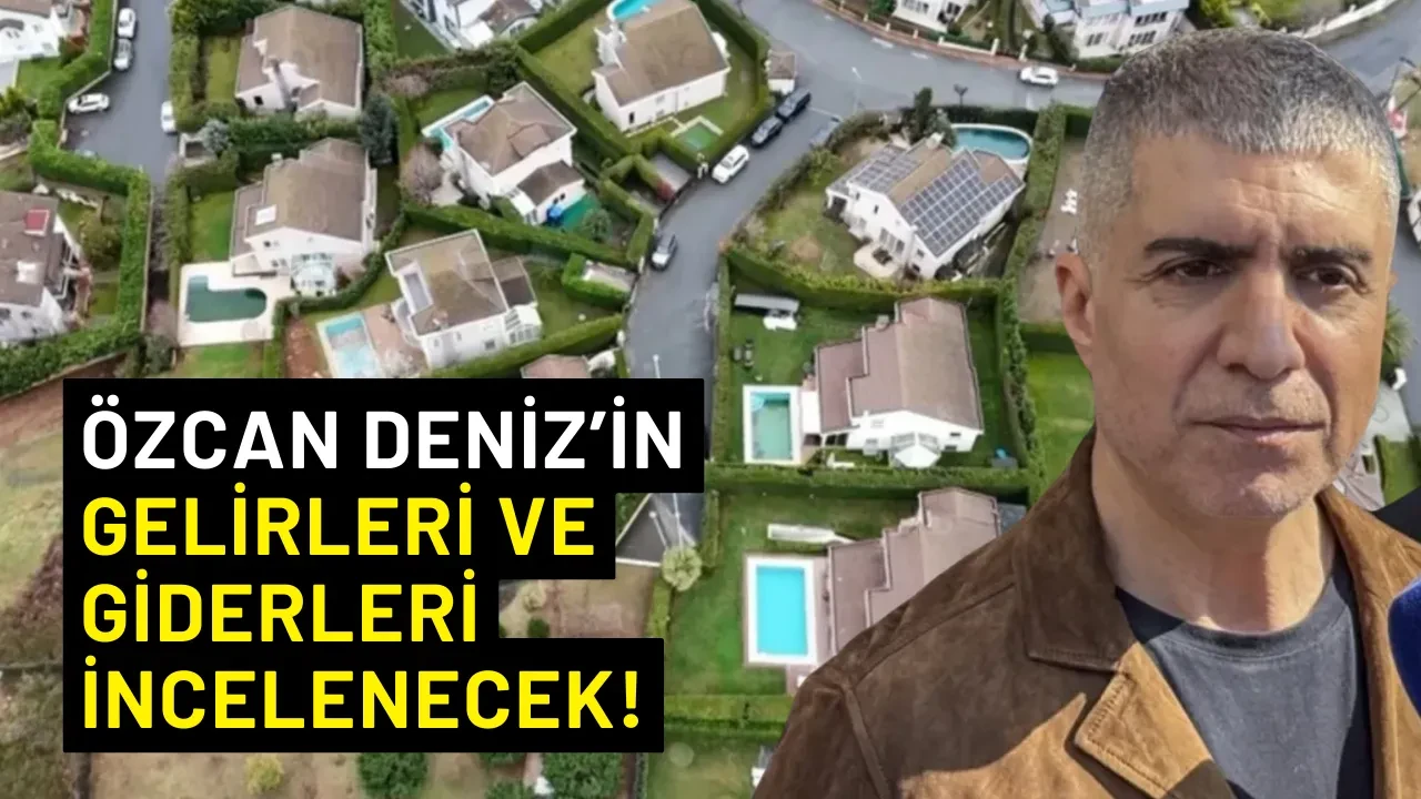 Özcan Deniz’in Gelirleri ve Giderleri İncelenecek!