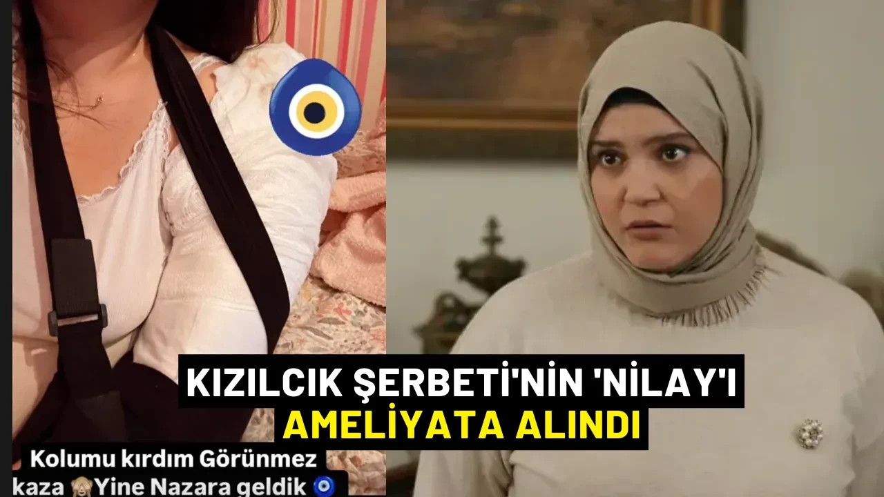 Kızılcık Şerbeti'nin 'Nilay'ı Feyza Civelek Ameliyata Alındı