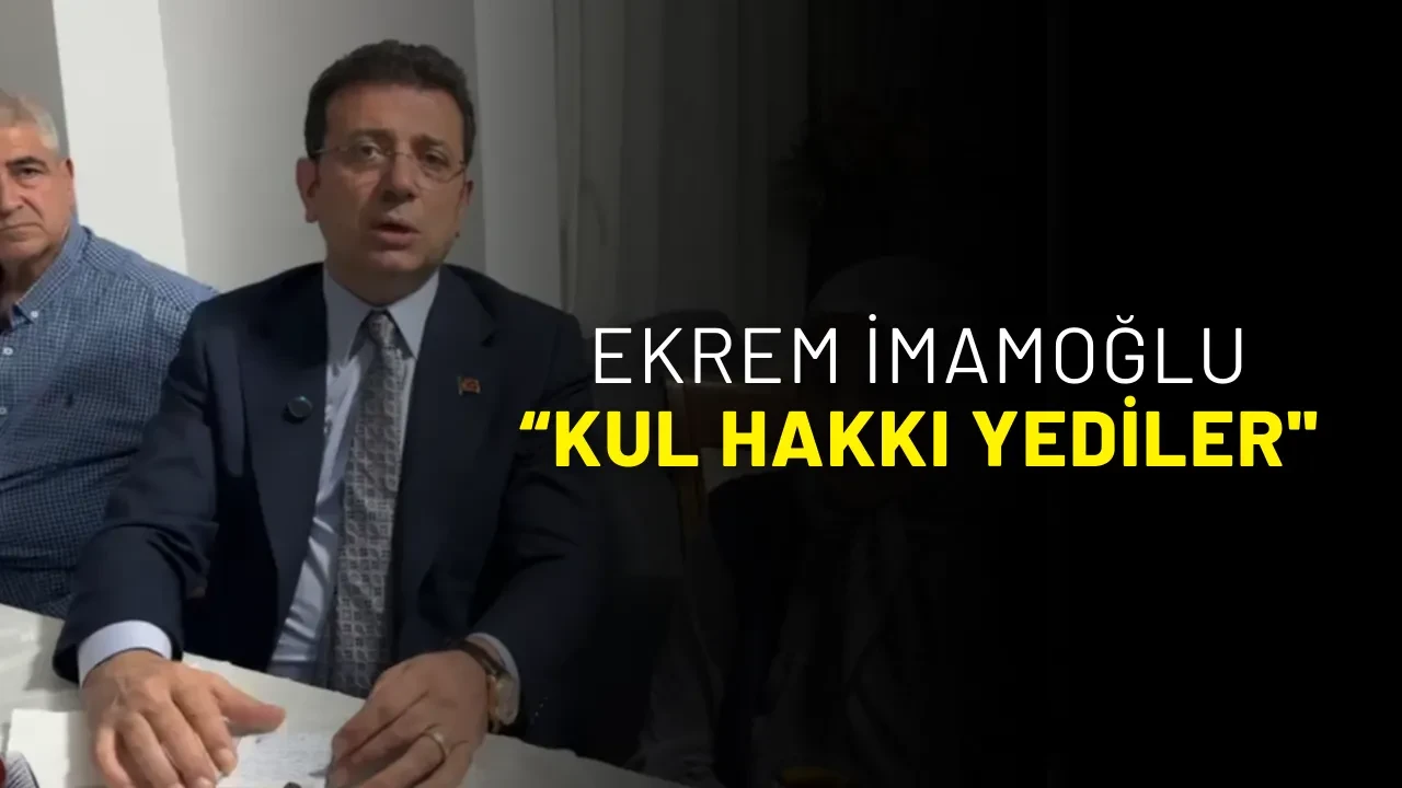 Ekrem İmamoğlu Millete Seslendi: “Kul Hakkı Yediler''