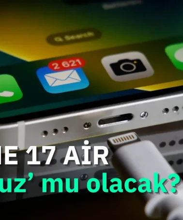 iPhone 17 Air: Apple'dan Devrim Niteliğinde İnce ve Portsuz Telefon İddiası!