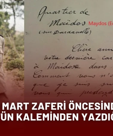 18 Mart Zaferi Öncesinde Atatürk'ün Kaleminden Yazdığı Mektup: ''Başarılı Olacağım''