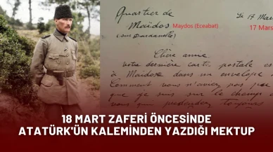 18 Mart Zaferi Öncesinde Atatürk'ün Kaleminden Yazdığı Mektup: ''Başarılı Olacağım''