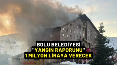 Bolu Belediyesi, "yangın raporunu" 1 milyon liraya verecek