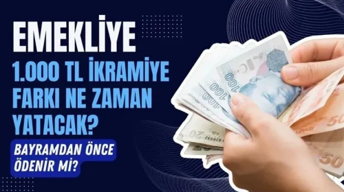 4A, 4B ve 4C&apos;liye 1.000 TL ne zaman yatacak? Emekliye ikramiye farkı BAYRAMDAN ÖNCE ödenir mi?