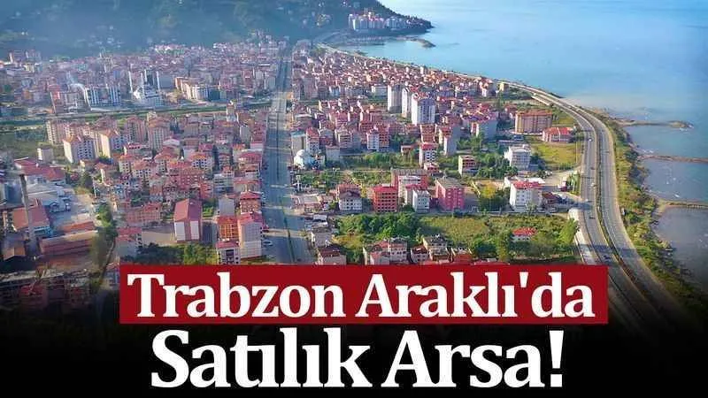 Trabzon Araklı ilçesinde 163 m² arsa mahkemeden satılıktır!