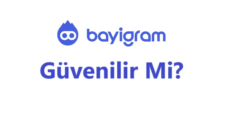 Bayigram Güvenilir Mi? Bayigram Kullanıcı Yorumları