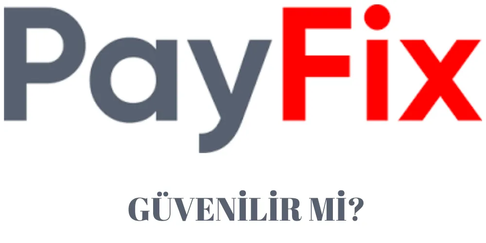 Payfix Güvenilir Mi? Payfix Kullanıcı Yorumları