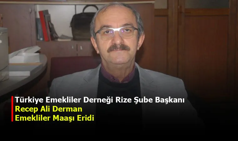 DERMAN: EMEKLİLER MAAŞI ERİDİ