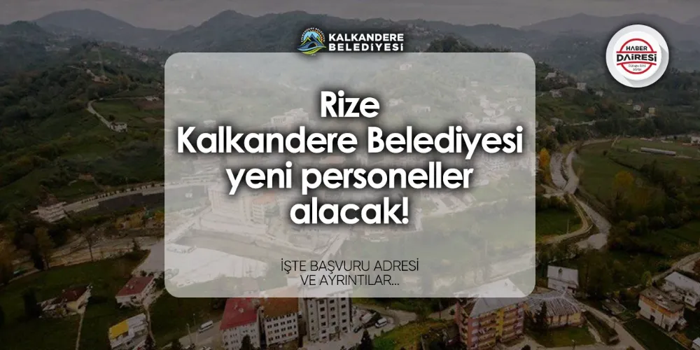 Kalkandere Belediyesi işçi alımı 2024