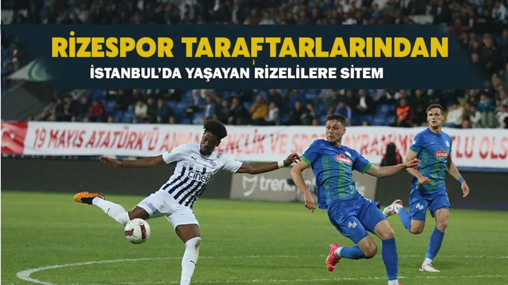 Rizespor Taraftarlarından İstanbul’da Yaşayan Rizelilere Sitem