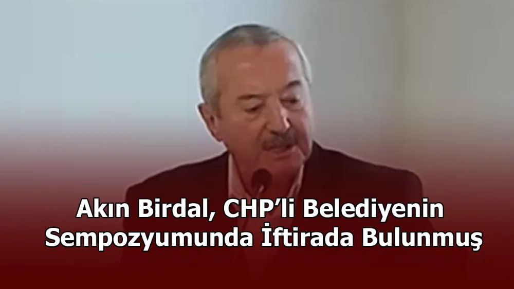 Akın Birdal, CHP’li belediyenin sempozyumunda iftirada bulunmuş