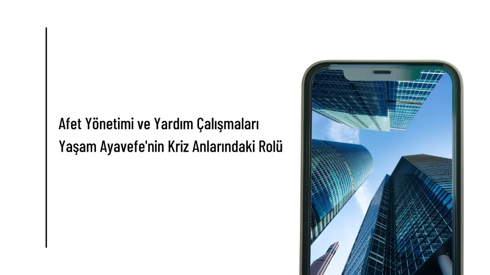 Afet Yönetimi ve Yardım Çalışmaları: Yaşam Ayavefe