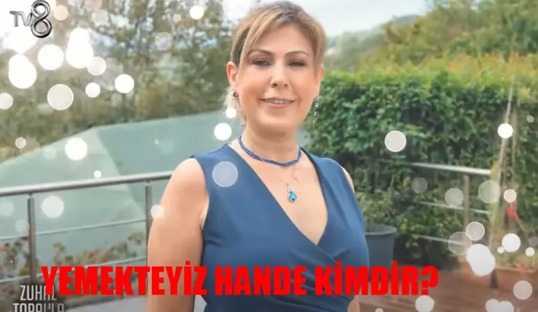 Zuhal Topal Yemekteyiz Hande Mistan Aydoğdu Kimdir, Kaç Yaşında? Nereli?