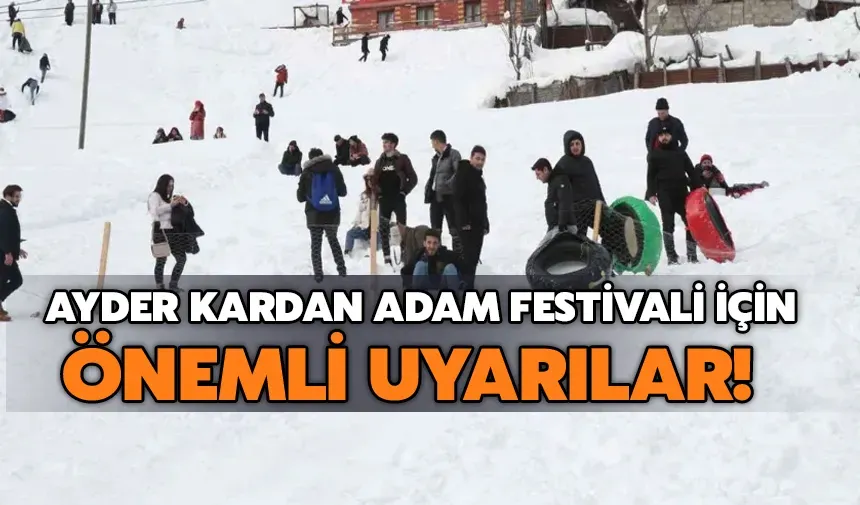 Ayder Kardan Adam Festivali için önemli uyarılar!