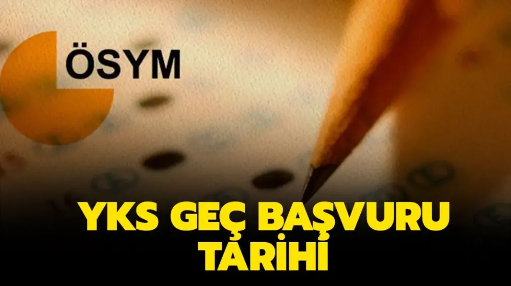 2025 YKS Geç Başvuru Ücreti Ne Kadar, Başvuru Ekranı Ne Zaman Açılacak?